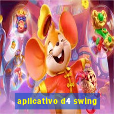 aplicativo d4 swing